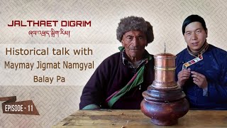 Historical talk with Maymay Jigmat Namgyal  Balay Pa  Episode 11 [upl. by Pius899]