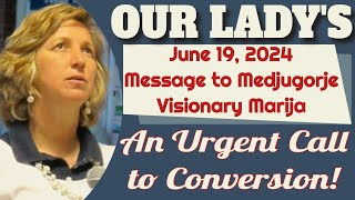 Our Ladys Medjugorje Message to Marija for June 19 2024 [upl. by Edna174]