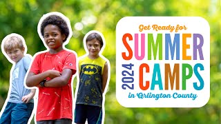 Get Ready for 2024 Summer Camps in Arlington County [upl. by Wilsey]