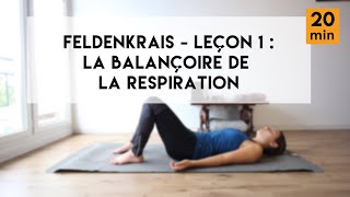 Feldenkrais  Leçon 1  La balançoire de la respiration [upl. by Platas]