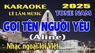 Karaoke Gọi Tên Người Yêu Tone Nam  A  Lê Lâm Music [upl. by Hsima]