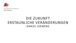 Die Zukunft  Erstaunliche Veränderungen  Daniel Siemens [upl. by Schilit]