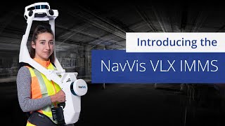 Introducing the NavVis VLX Indoor Mobile Mapping System IMMS [upl. by Nyvets]