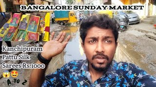 Bangalore Sunday market  Low price A to Z பொருட்கள் குறைந்த விலையில் கிடைக்கும் 😱🤔🤑 bangalore [upl. by Chappelka]