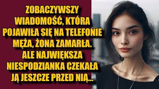 Zobaczywszy wiadomość która pojawiła się na telefonie męża żona zamarła Ale najważniejsza [upl. by Nhor]