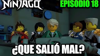 NINJAGO  Episodio 18 ¿Que salió mal [upl. by Jabon]