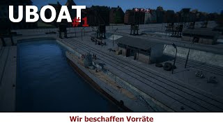 U BOAT Gameplay Deutsch Folge 01 Tutorial Vorräte besorgen DeutschHD [upl. by Caswell15]