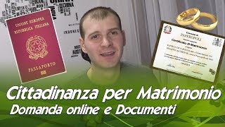 Cittadinanza per Matrimonio domanda online documenti e requisiti [upl. by Calore]