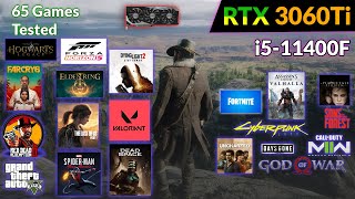 RTX 3060Ti  i5 11400F  Test in 65 Games [upl. by Ettelrahc]