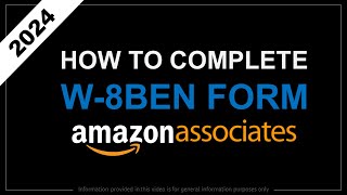 How to Complete W8BEN Form Amazon Associates 2024 [upl. by Tica]