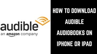 How to Download Audible Books on iPhone or iPad [upl. by Keelby]