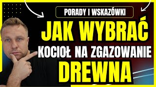 CHCESZ KUPIĆ KOCIOŁ NA ZGAZOWANIE DREWNA MUSISZ ZOBACZYĆ TEN FILM JAKI KOCIOŁ NA DREWNO WYBRAĆ [upl. by Ignatia]