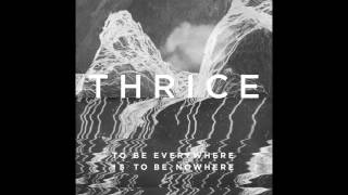 Thrice  Death From Above Audio [upl. by Acirem]