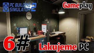 lakujeme počítač  PC Building Simulátor 2  6  Gameplay [upl. by Odnolor]