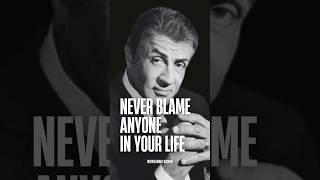 Never Blame Anyone 🤫🤫🤫 quotes motivational wisdom motivationalquotes sylvesterstallone [upl. by Uht]