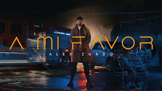 Alex Zurdo  A Mi Favor Video Oficial [upl. by Cullan]