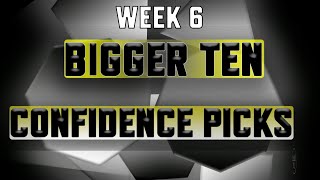 Bigger Ten Confidence Picks  Week 6 [upl. by Warford]