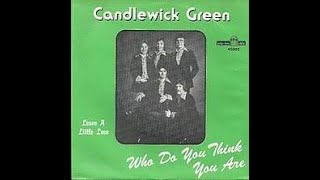 Candlewick Green Who Do You Think You Are Lyrics [upl. by Nysila]