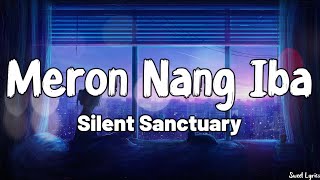 Meron Nang Iba Lyrics  Silent Sanctuary [upl. by Nylitak]