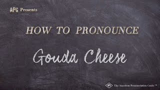 How to Pronounce Gouda Cheese Real Life Examples [upl. by Quackenbush]