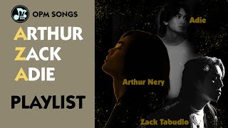 Best OPM SONGS Arthur Nery Zack Tabudlo and Adie Songs Playlist [upl. by Avron561]