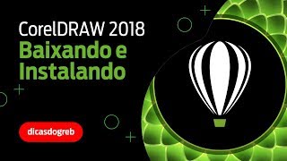 CorelDRAW 2018  Baixando e Instalando [upl. by Arretak]