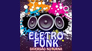 ELETRO FUNK DIVERSÃO NOTURNA  DJ MENOR JMF [upl. by Norel]