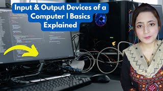 Input amp Output Devices of a Computer  Basics Explained [upl. by Llennahc]