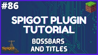 Spigot Plugin Development  86  Adventure Lib  Bossbars and Titles [upl. by Chicky]