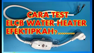 Cara Tes ELCB Water Heater Pastikan ELCB mu masih normal demi keamanan [upl. by Sabra]