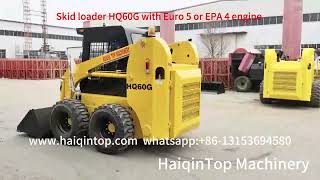 Skid steer loader HQ60G with EPA 4 engine HaiqinTop machinery [upl. by Arocat]