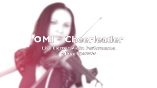 OMI  Cheerleader Felix Jaehn Remix  Electric Violin  Alison Sparrow [upl. by Burl893]