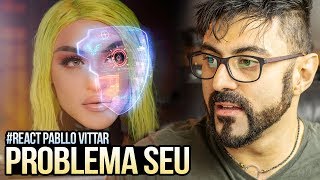 REAGINDO a Pabllo Vittar  Problema Seu Official Music Video [upl. by Valina1]