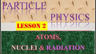 PARTICLE PHYSICS Lesson 2 AS Physics 9702gcse exam cambridge physicsalevel education [upl. by Ahseekan784]