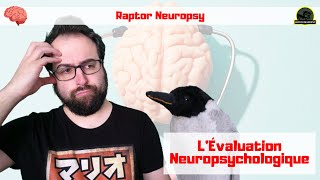 LÉvaluation Neuropsychologique Raptor Neuropsy  Ep 11 [upl. by Eremehc]