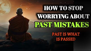 How To Stop Worrying About Past Mistakes🙏  Motivational Buddhist Teachings  Inspiring Story😇 [upl. by Hsur102]