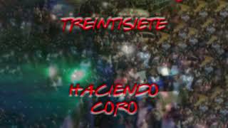 Treintisiete  Haciendo Coro 🚬 Audio Oficial [upl. by Htidra]