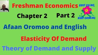 Freshman EconomicsChapter 2Theory of Demand and SupplyPart2Afaan OromoonElasticity Of Demand [upl. by Schaaff]