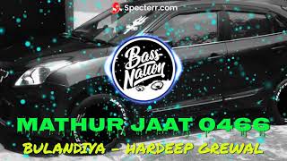 BULANDIYAN HARDEEP GREWAL  MOTIVATIONAL SONG  BASS BOOSTED [upl. by Azilef451]