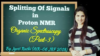 Splitting of Signals in Proton NMR Organic SpectroscopyPart3Multiplicity of signalscsirnetgate [upl. by Pardo62]