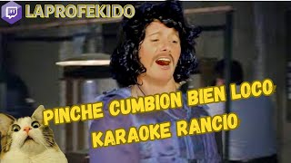 Pinche Cumbión Bien Loco Karaoke Rancio memo pinchecumbion [upl. by Harrison]