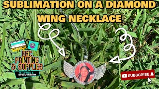 SUBLIMATION ON DIAMOND WING NECKLACE [upl. by Mack]