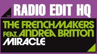 The FrenchMakers Feat Andrea Britton  Miracle Original Dub Radio Edit HQ [upl. by Gehman]