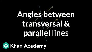 Figuring out angles between transversal and parallel lines  Geometry  Khan Academy [upl. by Schlenger]