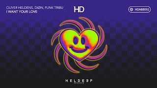 Oliver Heldens DION amp Funk Tribu  I Want Your Love Official Audio [upl. by Feinleib]