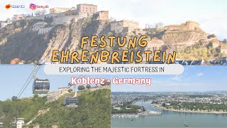 FESTUNG EHRENBREITSTEIN  EXPLORING THE MAJESTIC FORTRESS IN KOBLENZ GERMANY [upl. by Boyd]