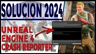 Unreal Engine 4 Crash Reporter  Solución 100 Efectiva ✅ Fortnite y otros juegos [upl. by Caton]