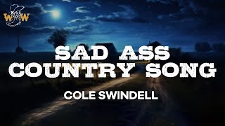 Cole Swindell  Sad Ass Country Song Lyrics [upl. by Finbur]