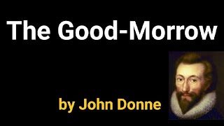 The GoodMorrow by John Donne [upl. by Hultgren532]