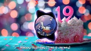 Happy Birthday Trap amp Jersey RemiX「SonicBeatz」MTRSonic2015 [upl. by Babette]